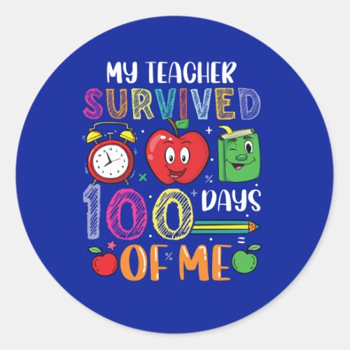 Funny My Teacher Survived 100 Days School   Classic Round Sticker