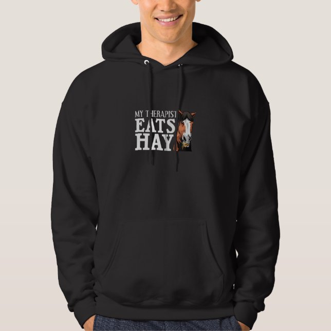 Funny My Therapist Eats Hay Gift For Horse Lover M Hoodie (Front)