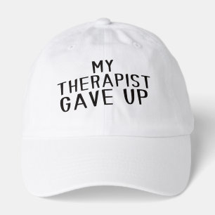 Funny My Therapist Gave Up Mental Health Humor Hat