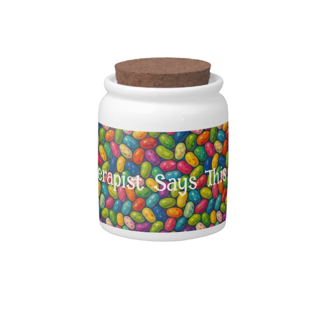 Funny My Therapist Says... Jelly Beans Fauvist Candy Jar (Front)