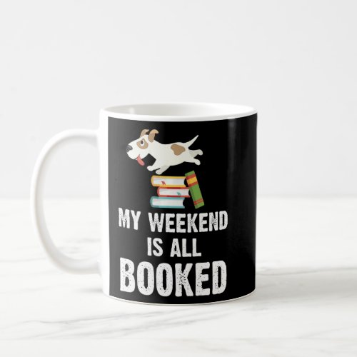 Funny My Weekend Is All Booked Reading Book Dog  Coffee Mug