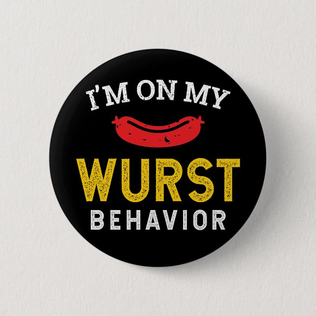 Funny My Wurst Behavior Oktoberfest Button (Front)