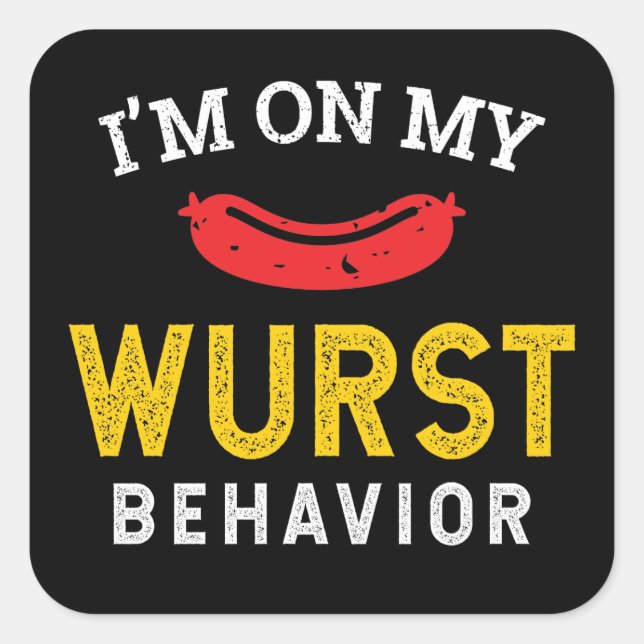 Funny My Wurst Behavior Oktoberfest Square Sticker (Front)