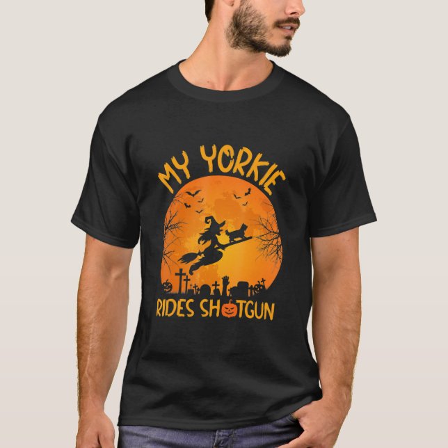 Funny My Yorkie Rides Shotgun Witch Halloween  T-Shirt (Front)