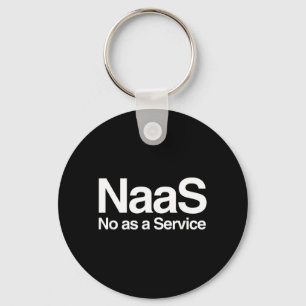 Funny Naas As A Service Meme Computer Nerd Satire Keychain