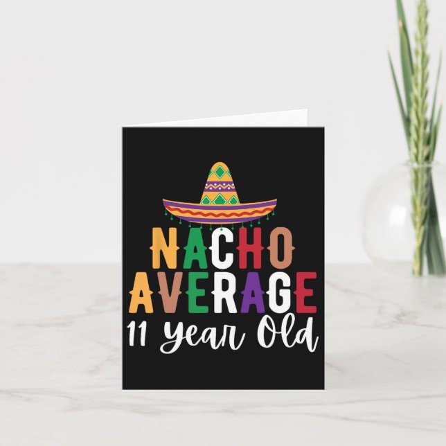 Funny Nacho Average 11 Year Old Birthday Cinco De  Card (Front)
