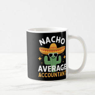 Funny Nacho Average Accountant Cinco De Mayo Mexic Coffee Mug