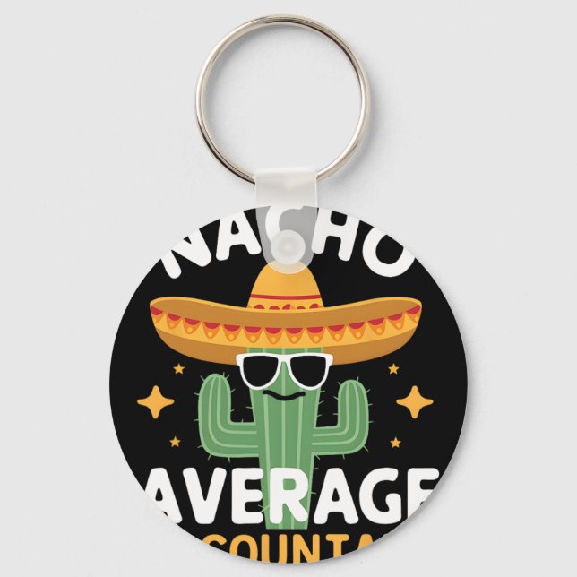 Funny Nacho Average Accountant Cinco De Mayo Mexic Keychain (Front)