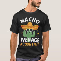 Funny Nacho Average Accountant Cinco De Mayo Mexic