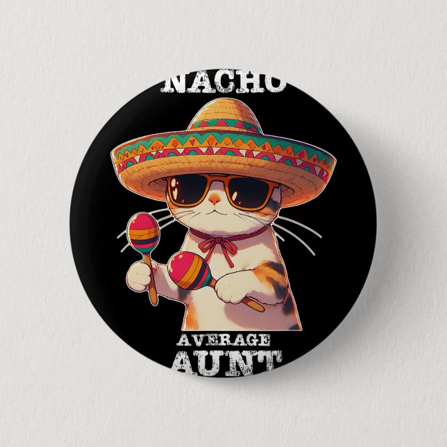 Funny Nacho Average Aunt Cinco De Mayo Mexican  Button (Front)