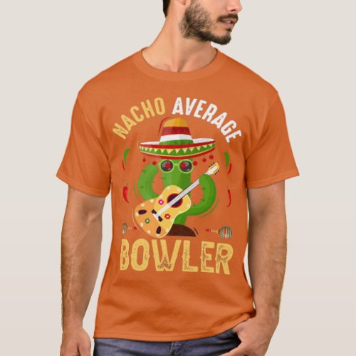 Funny Nacho Average Bowler Cinco De Mayo Sombrero  T_Shirt
