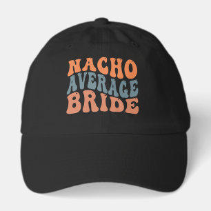 Funny nacho average Bride Wedding Hat
