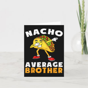 Funny Nacho Average Brother Cinco De Mayo Mexican  Card