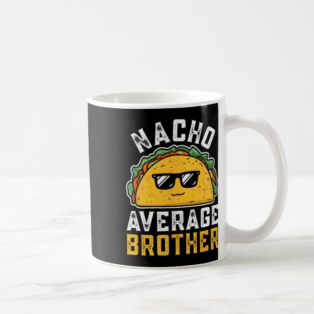 Funny Nacho Average Brother Cinco De Mayo Mexican  Coffee Mug (Right)