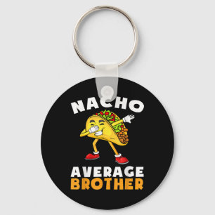 Funny Nacho Average Brother Cinco De Mayo Mexican Keychain