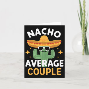 Funny Nacho Average Couple Cinco De Mayo Mexican F Card