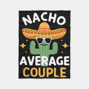 Funny Nacho Average Couple Cinco De Mayo Mexican F Fleece Blanket