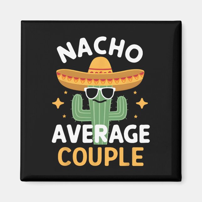 Funny Nacho Average Couple Cinco De Mayo Mexican F Magnet (Front)