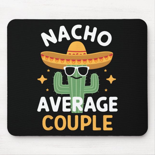 Funny Nacho Average Couple Cinco De Mayo Mexican F Mouse Pad (Front)