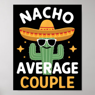 Funny Nacho Average Couple Cinco De Mayo Mexican F Poster