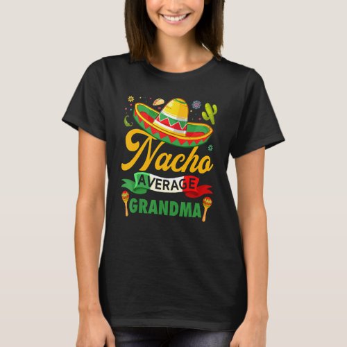 Funny Nacho Average Grandma Sombrero Mexican Cinco T_Shirt