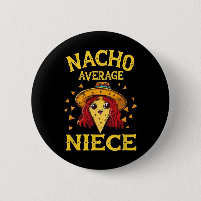 Funny Nacho Average Niece  Button (Front)