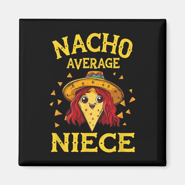 Funny Nacho Average Niece  Magnet (Front)