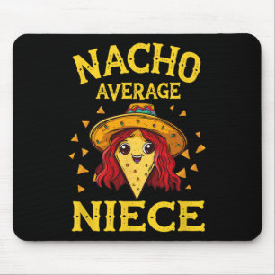 Funny Nacho Average Niece Mouse Pad