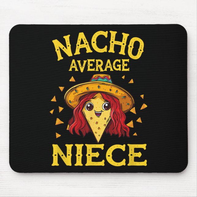 Funny Nacho Average Niece  Mouse Pad (Front)