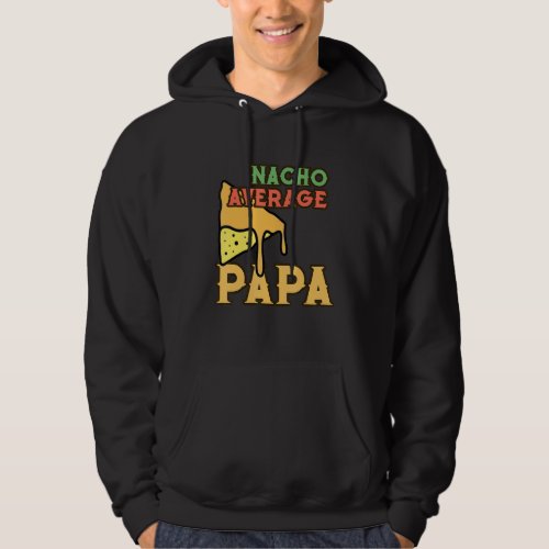 Funny Nacho Average Papa Cinco De Mayo Daddy Papac Hoodie