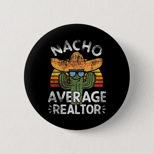 Funny Nacho Average Realtor Cinco De Mayo Mexican  Button (Front)