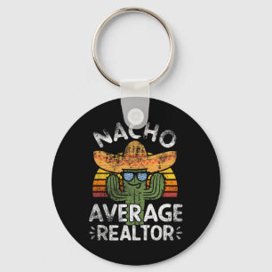 Funny Nacho Average Realtor Cinco De Mayo Mexican Keychain