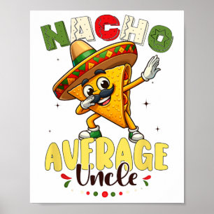 Funny Nacho Average Uncle Cinco De Mayo Mexican 1  Poster