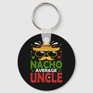Funny Nacho Average Uncle Cinco De Mayo Mexican 2 Keychain