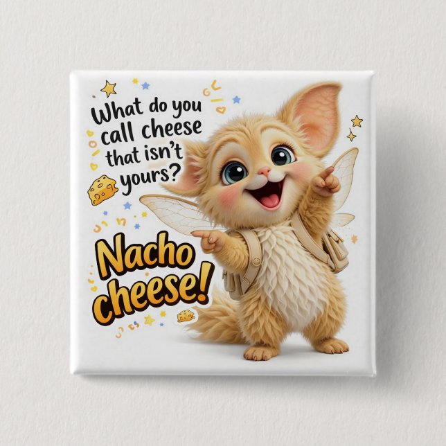 Funny Nacho Cheese Dad Joke Button (Front)