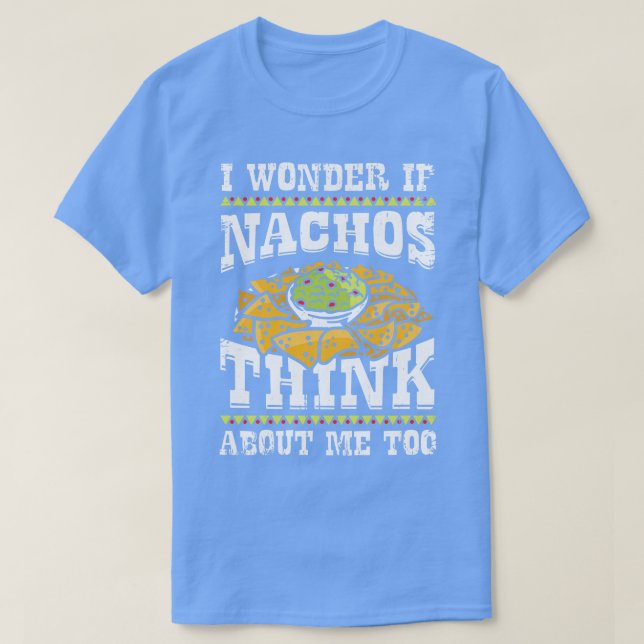 Funny Nacho Lover Gift  T-Shirt (Design Front)