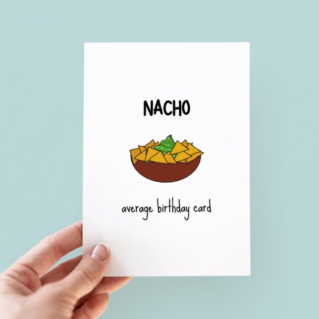 Funny Nacho Pun Birthday Card (Creator Uploaded)