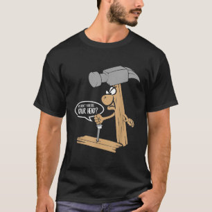 Funny Nail And Hammer Pun Woodwork Carpenter Const T-Shirt