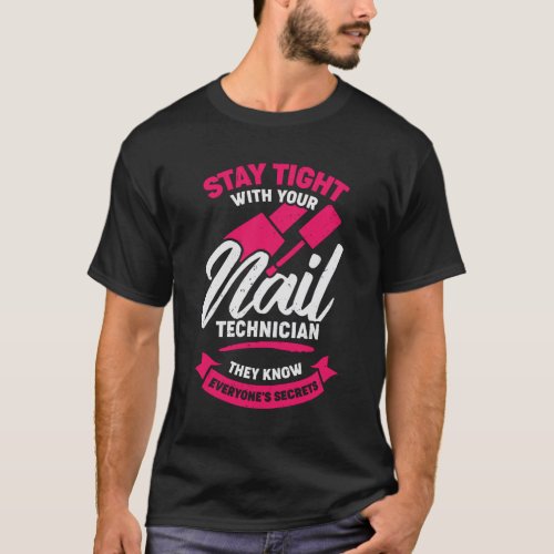 Funny Nail Salon Tech Technician Gift T_Shirt