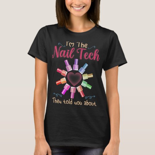 Funny Nail Tech Gift For Manicurist Moms Women Gir T_Shirt