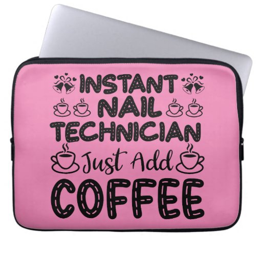 Funny Nail Technician Coffee Quote Laptop Sleeve