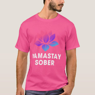Funny Namastay Sober NA AA 12 Steps Recovery Sobri T-Shirt