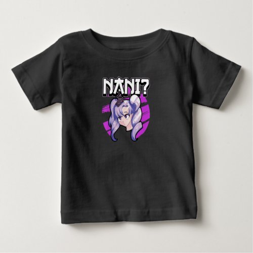 Funny Nani Kawaii Cat Teen Girl Otaku Manga Lover Baby T_Shirt