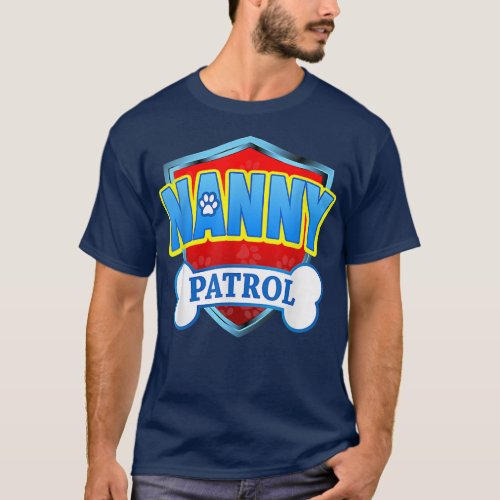 Funny Nanny Patrol  Dog Mom Dad For Men Women  T_Shirt