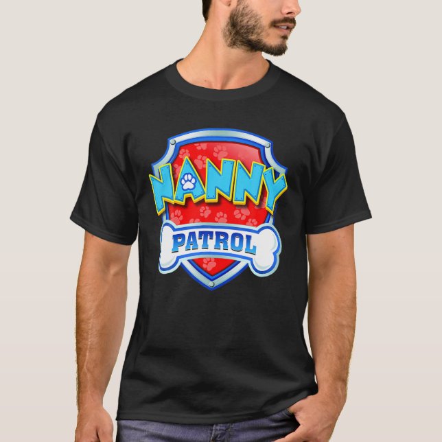 Funny Nanny Patrol Dog Mom, Dad For Men Women T-Shirt (Front)