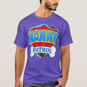 Funny Nanny Patrol  Dog Mom, Dad For Men Women  T-Shirt
