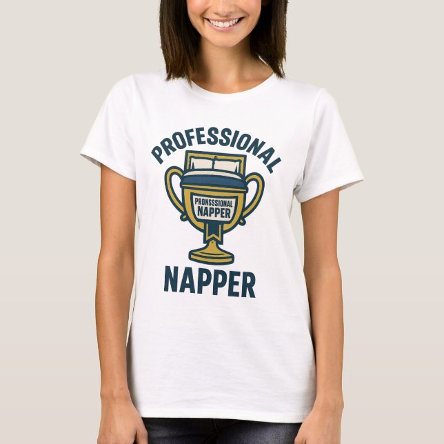 Funny Napping T-Shirt - "Professional Napper" Cozy (Front)