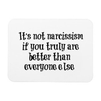 Funny Narcissism Quote Magnet