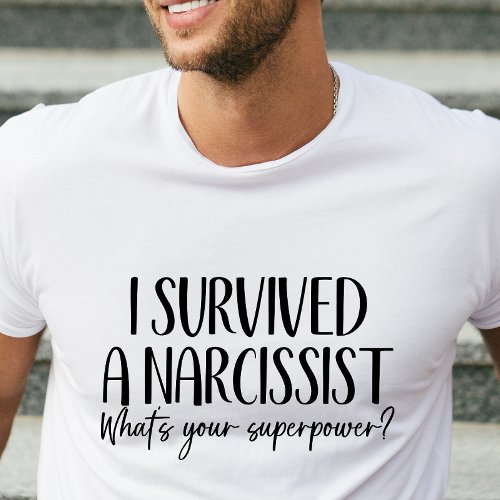 Funny Narcissist Survivor T_shirt For Him