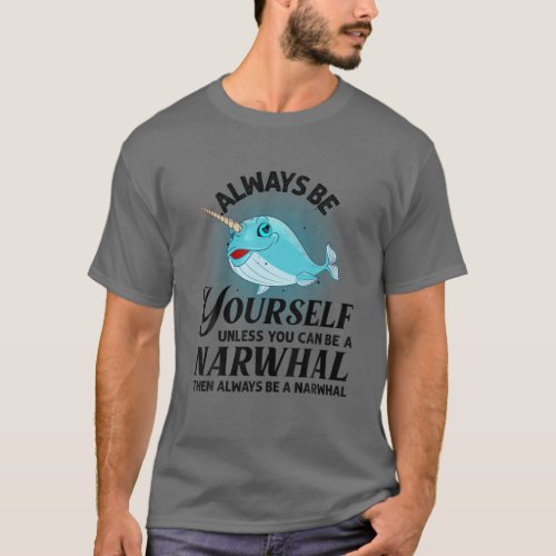 Funny Narwhal Gift Kids Girls Boys Cool Always Be T_Shirt